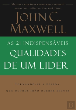Bertrand.pt - As 21 Indispensáveis Qualidades de Um Líder
