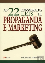 As 22 Consagradas Leis de Propaganda e Marketing