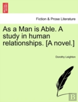 Bertrand.pt - As A Man Is Able. A Study In Human Relationships. (A Novel.)