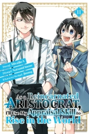 As A Reincarnated Aristocrat, I'Ll Use My Appraisal Skill To Rise In The World 11 (Manga)