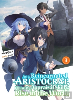Bertrand.pt - As A Reincarnated Aristocrat, I'Ll Use My Appraisal Skill To Rise In The World 3 (Light Novel)