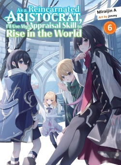 Bertrand.pt - As A Reincarnated Aristocrat, I'Ll Use My Appraisal Skill To Rise In The World 6 (Light Novel)