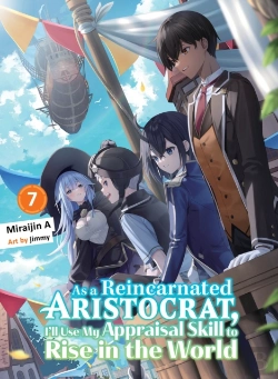 Bertrand.pt - As A Reincarnated Aristocrat, I'Ll Use My Appraisal Skill To Rise In The World 7 (Light Novel)