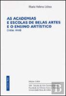 As Academias e Escolas de Belas Artes e o Ensino Artístico (1836-1910)