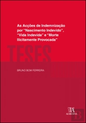 As Ações de Indemnização por “Nascimento Indevido”, “Vida Indevida” e “Morte Ilicitamente Provocada'