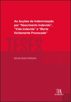 Bertrand.pt - As Ações de Indemnização por “Nascimento Indevido”, “Vida Indevida” e “Morte Ilicitamente Provocada
