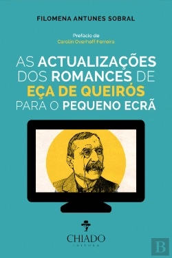 Bertrand.pt - As Actualizações dos Romances de Eça de Queirós para o Pequeno Ecrã