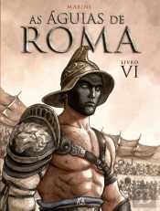 As Águias de Roma - Livro VI