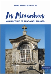 As Alminhas no Concelho de Póvoa de Lanhoso