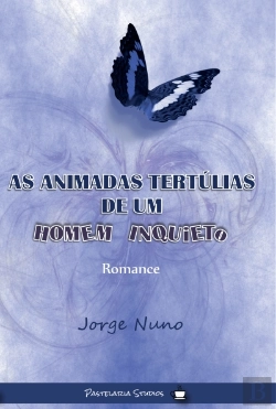 Bertrand.pt - As Animadas Tertúlias de um Homem Inquieto