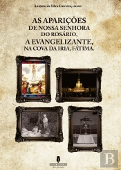 As Apariçoes de Nossa Senhora do Rosário, A Evangelizante na Cova de Iria, Fátima