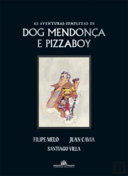 Bertrand.pt - As Aventuras Completas de Dog Mendonça e Pizzaboy