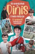 As Aventuras do Dinis - O Mini-Biólogo