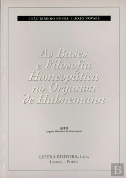 Bertrand.pt - As Bases e Filosofia Homeopática no Organon de Habnemann
