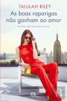 As Boas Raparigas Não Ganham ao Amor