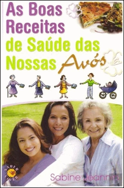 Bertrand.pt - As Boas Receitas de Saúde das Nossas Avós