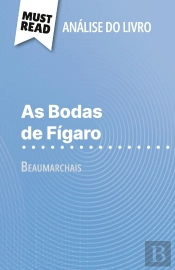 As Bodas De Figaro De Beaumarchais (Analise Do Livro) : Analise Completa E Resumo Pormenorizado Do Trabalho