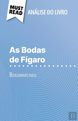 Bertrand.pt - As Bodas De Figaro De Beaumarchais (Analise Do Livro) : Analise Completa E Resumo Pormenorizado Do Trabalho