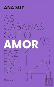 As Cabanas que o Amor Faz em Nós