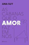 As Cabanas que o Amor Faz em Nós