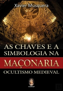 Bertrand.pt - As Chaves e a Simbologia na Maçonaria