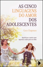 As Cinco Linguagens do Amor dos Adolescentes