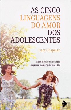 Bertrand.pt - As Cinco Linguagens do Amor dos Adolescentes
