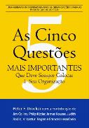 As Cinco Questões Mais Importantes que Deve Sempre Colocar à sua Organização