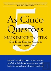 As Cinco Questões Mais Importantes que Deve Sempre Colocar à sua Organização