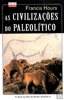Bertrand.pt - As Civilizações do Paleolítico