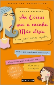 As Coisas que a Minha Mãe Dizia e que Jurei não Repetir