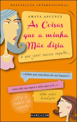 Bertrand.pt - As Coisas que a Minha Mãe Dizia e que Jurei não Repetir