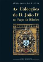As Colecções de D. João IV no Paço da Ribeira
