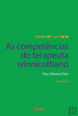 Bertrand.pt - As Competências Do Terapeuta Winnicottiano