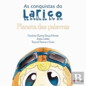 As Conquistas do Larico - Planeta das Palavras