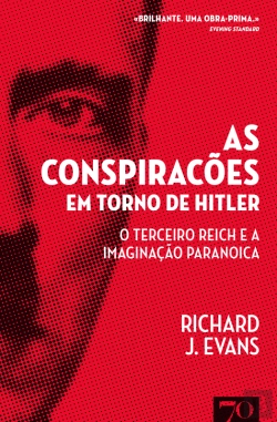 Bertrand.pt - As Conspirações Em Torno De Hitler - O Terceiro Reich E A Imaginação Paranoica