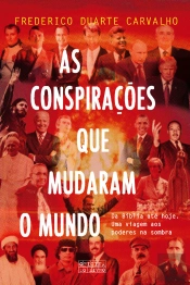 As Conspirações Que Mudaram O Mundo