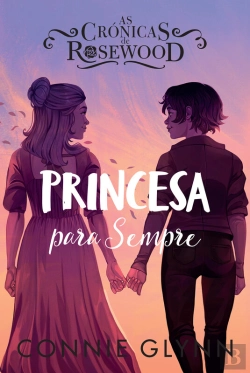 Bertrand.pt - As Crónicas De Rosewood 5 - Princesa Para Sempre