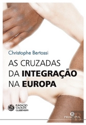 As Cruzadas da Integração na Europa