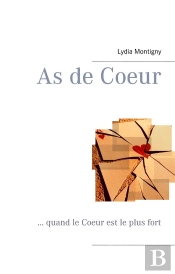 As De Coeur ; ... Quand Le Coeur Est Le Plus Fort