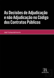 As Decisões De Adjudicação E Não Adjudicação No Código Dos Contratos Públicos