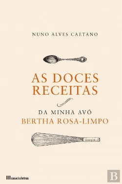 Bertrand.pt - As Doces Receitas da Minha Avó Bertha Rosa-Limpo