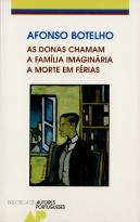 As Donas Chamam / A Família Imaginária / A Morte em Férias
