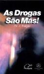 As Drogas São Más!