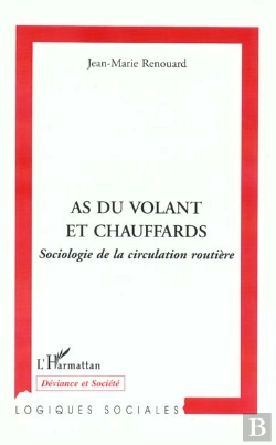Bertrand.pt - As Du Volant Et Chauffards ; Sociologie De La Circulation Routiere