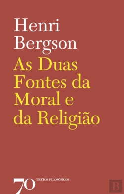 Bertrand.pt - As Duas Fontes Da Moral E Da Religião