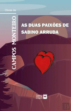 Bertrand.pt - As Duas Paixões de Sabino Arruda