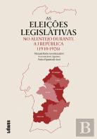 As Eleições Legislativas no Alentejo Durante a I República (1910-1926)