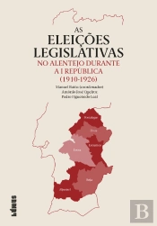 As Eleições Legislativas no Alentejo Durante a I República (1910-1926)