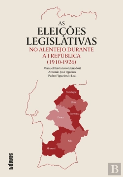 Bertrand.pt - As Eleições Legislativas no Alentejo Durante a I República (1910-1926)